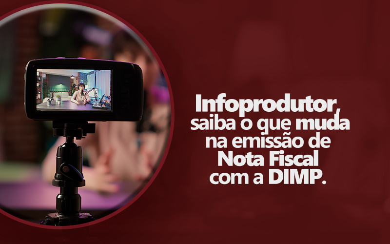 Infoprodutor, saiba o que muda na emissão de Nota Fiscal com a DIMP.