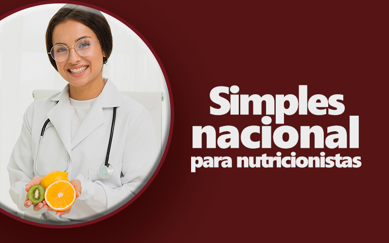 Veja como funciona o Simples Nacional para nutricionistas.