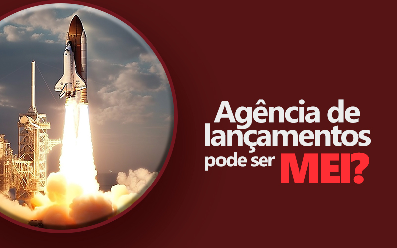 Agência de lançamentos, pode ser MEI?