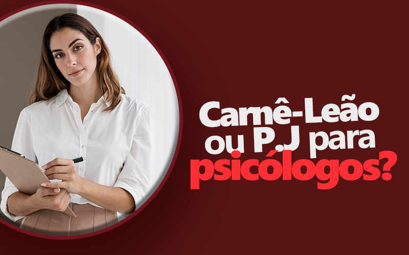 Carnê Leão ou PJ para psicólogos.