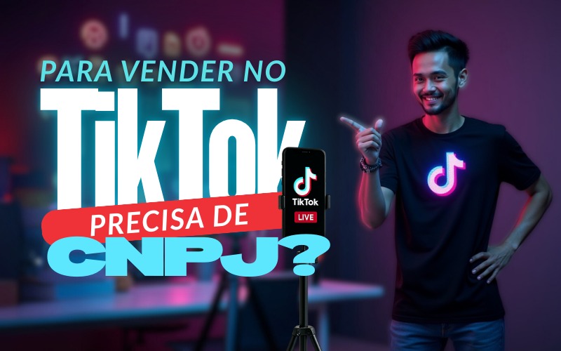 Preciso de CNPJ para anunciar no TikTok ? Entenda agora as regras.